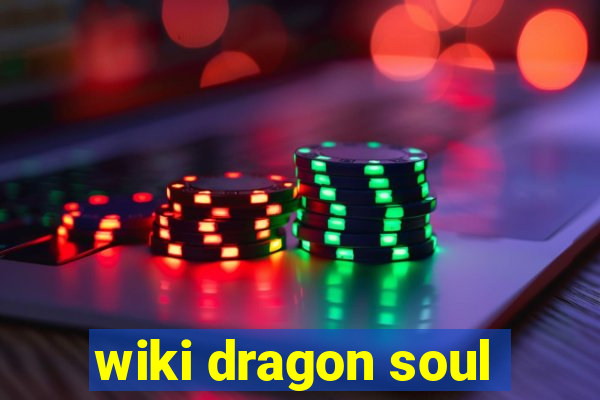 wiki dragon soul